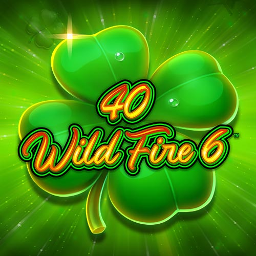 40 Wild Fire 6
