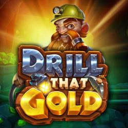 Drill That Gold